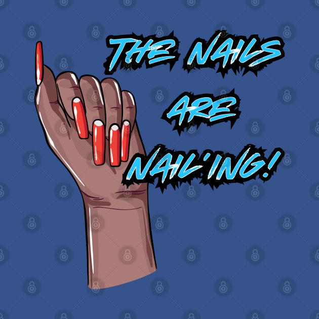 The Nails are Nail’ing! (Blue Letters) by T3N Designs