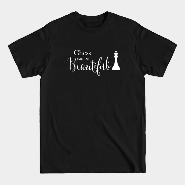 Discover Chess Can Be Beautiful Quote, Queen Game Piece, Letter Print - Queens Gambit - T-Shirt