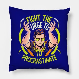 Don't Procrastinate Pillow