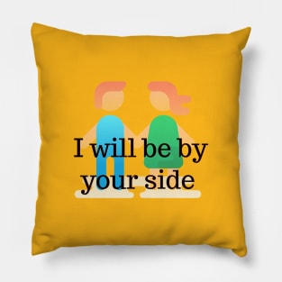 I will be by your side Pillow