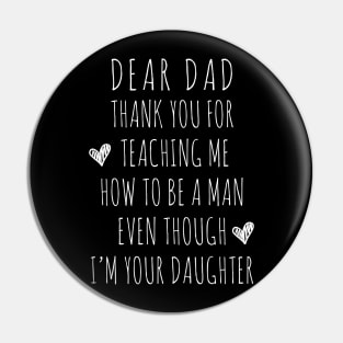 Dad Thank for Teaching me How to be a Man Pin