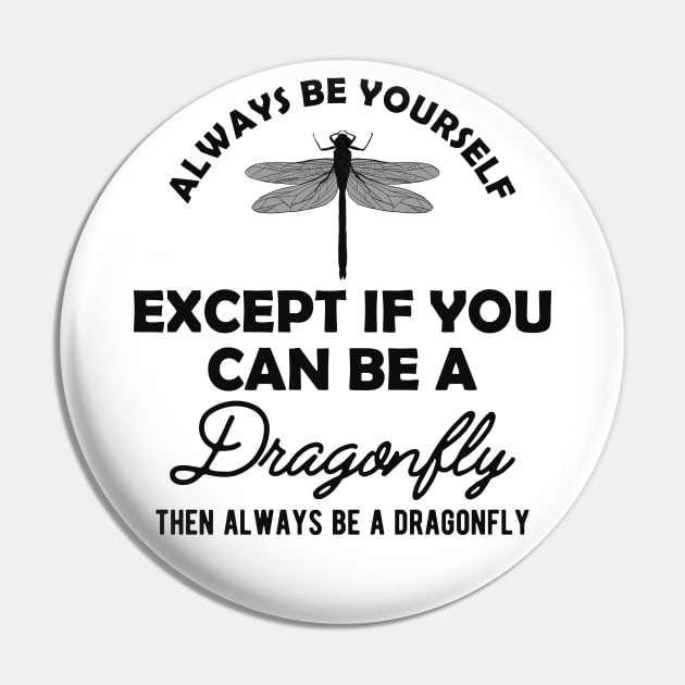 Dragonfly - Always be yourself Pin by KC Happy Shop