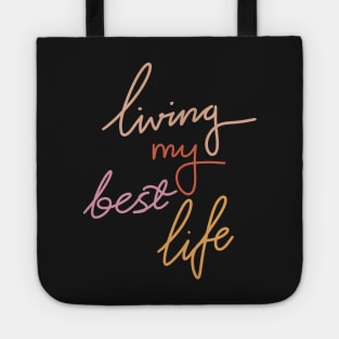 Living my best life Tote