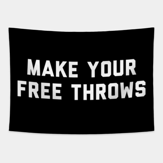 Make Your Free Throws Basketball Tapestry by theCrazyCan