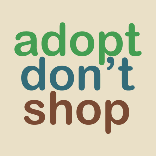 Adopt Don't Shop Multicolor T-Shirt