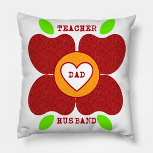 Teacher, Dad, Husband. Pillow