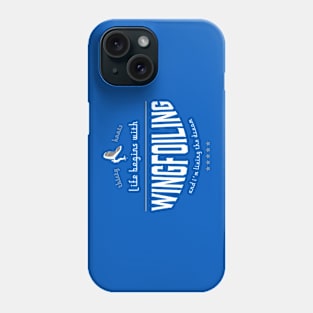 Life begins with Wingfoiling Phone Case