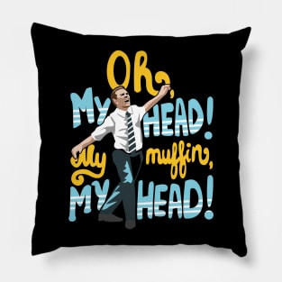 My head, my muffin! Pillow