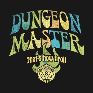 Dungeon Master that’s how I roll T-Shirt