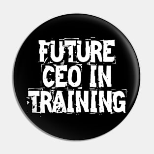 Future CEO In Training Pin