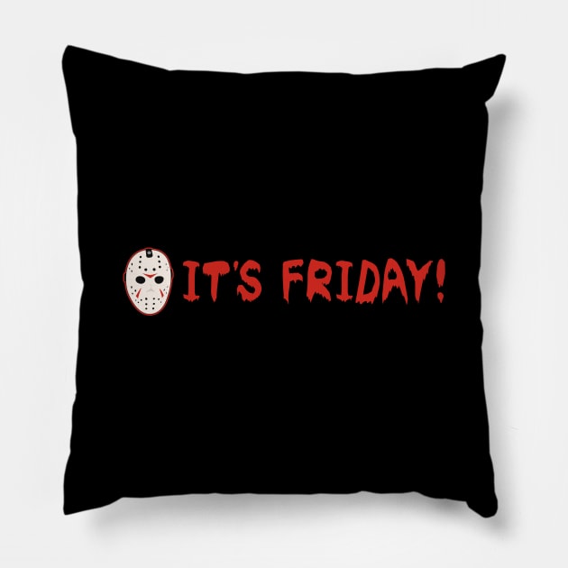 FRIDAY THE 13TH JASON FUNNY ITS FRIDAY Pillow by MANSE