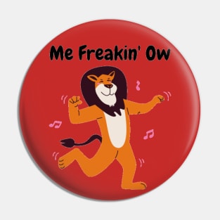 Me Freakin' Ow Pin