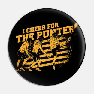 I Cheer for the Punter // Funny Football Punter Pin