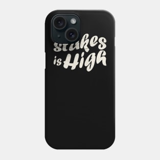 Stakes Is High Retro Phone Case