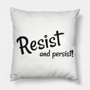 Resist and Persist Pillow