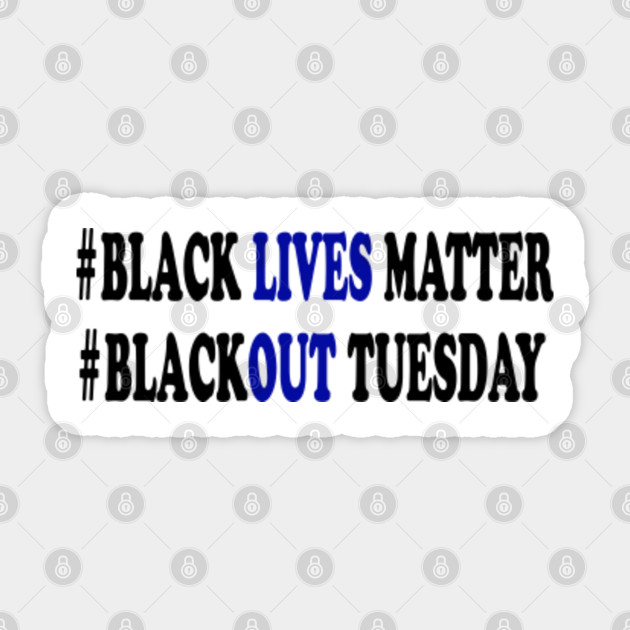 Black Lives Matter Blackout Tuesday Say Their Names Black