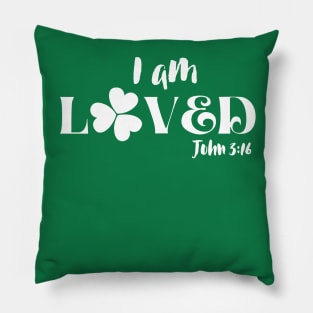 St Patrick's Day-I Am Loved John 3:16 Pillow