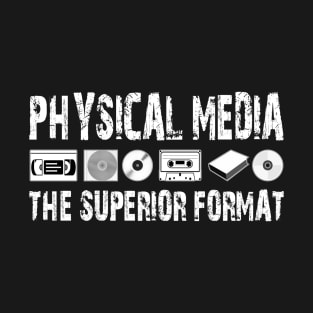 Physical Media The Superior Format T-Shirt