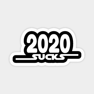 2020 sucks Magnet