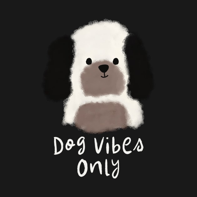 Dog vibes only by Nikki_Arts