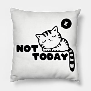 Not today! Pillow