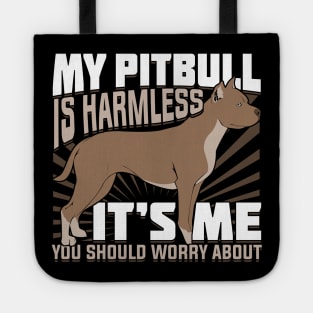 My Pitbull Is Harmless Tote