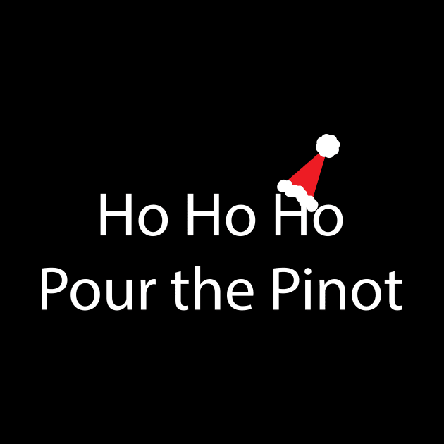 Ho Ho Ho, Pour the Pinot by InspirIam