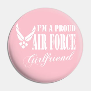 Best Gift for Girlfriend - I am a Proud Air Force Girlfriend Pin