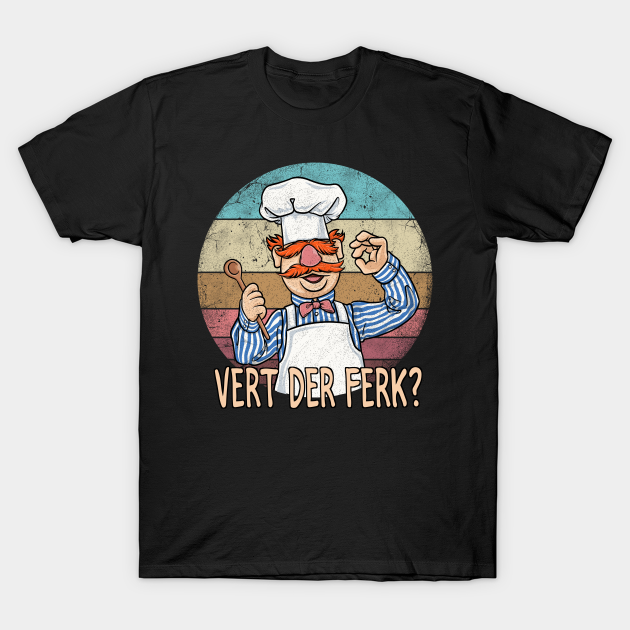 the swedish chef - Vert Der Ferk - T-Shirt