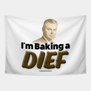 I'm Baking A Dief Tapestry