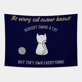 Nobody Owns a Cat Tapestry