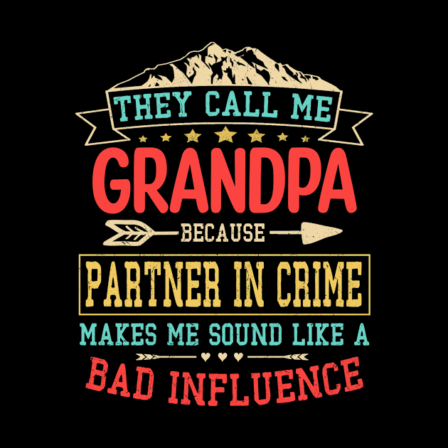 Grandpa gift - they call me bad influence Grandpa by buuka1991