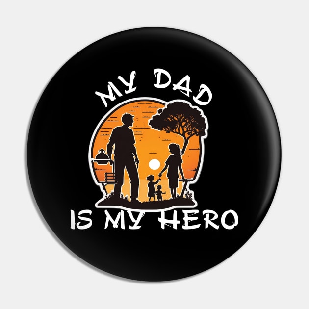 My Dad is My Hero Pin by Morttuza