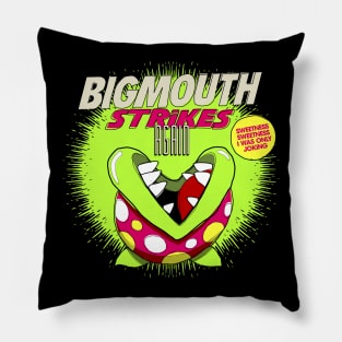 Bigmouth Strikes Again Pillow