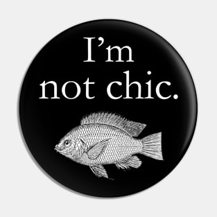 I'm not chic funny design Pin