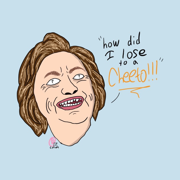 I lost to a Cheeto!- Hillary Clinton Drawing by brand015