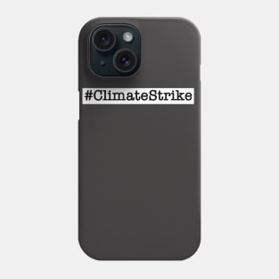 #ClimateStrike Phone Case