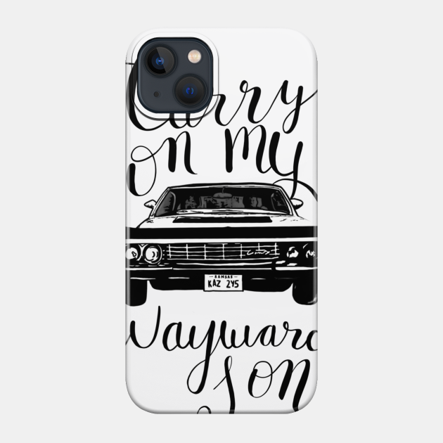 Carry on my Wayward Son - Supernatural - Phone Case