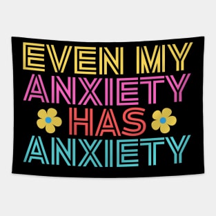 Even My Anxiety Has Anxiety Tapestry