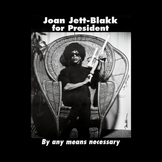 Joan Jett-Blakk for President by Joan Jett-Blakk