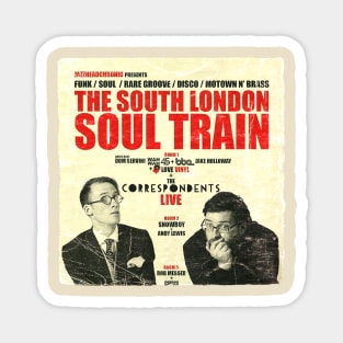 POSTER TOUR - SOUL TRAIN THE SOUTH LONDON 6 Magnet