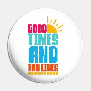 Good Times and Tan Lines Pin