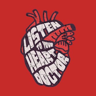 Heart Health Advocate Listen to Your Heart Doctor T-Shirt