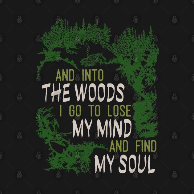 and into the woods i go to lose my mind and find my soul by Tesszero