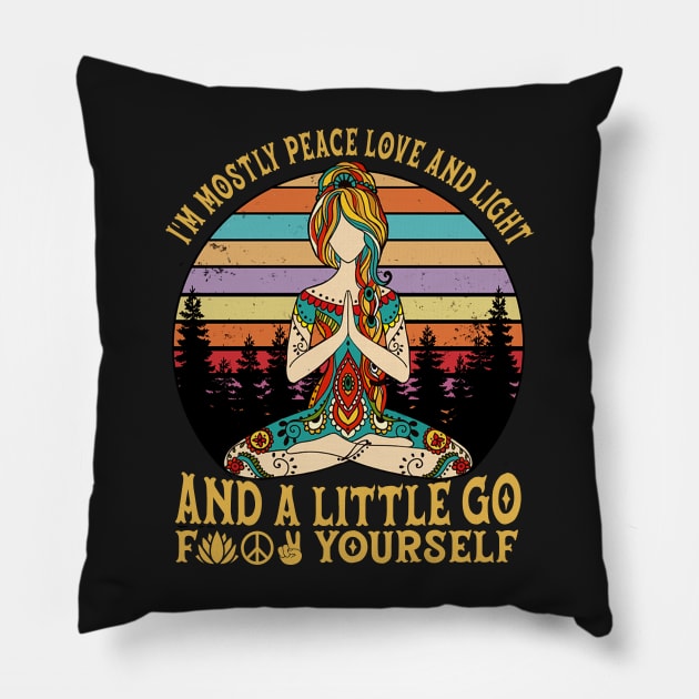 I'm mostly peace love and light and a Little go Pillow by TEEPHILIC