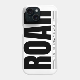 ROAR Phone Case