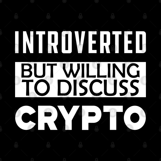 Crypto Trader - Introverted but willing to discuss crypto by KC Happy Shop