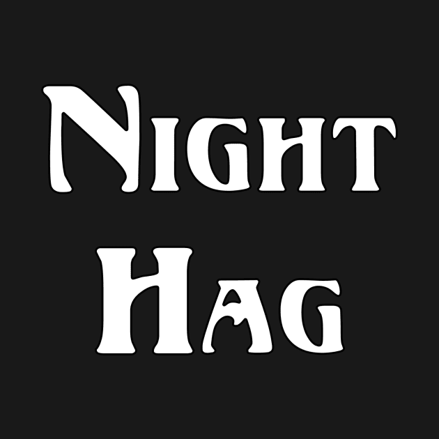 Night Hag Shirt by Cptninja