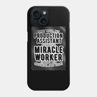 They call me Production assistant because Miracle Worker is not an official job title | VFX | 3D Animator | CGI | Animation | Artist Phone Case