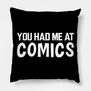 Comic - You had me at comics w Pillow